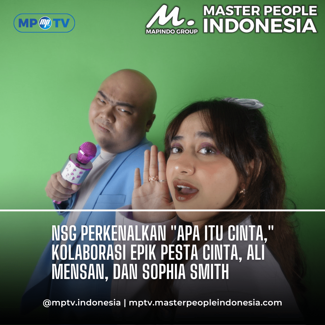 NSG Perkenalkan "Apa Itu Cinta," Kolaborasi Epik Pesta Cinta, Ali Mensan, dan Sophia Smith