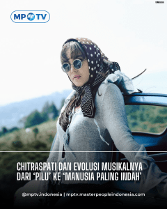 Chitraspati dan Evolusi Musikalnya: Dari "PILU" ke "Manusia Paling Indah"