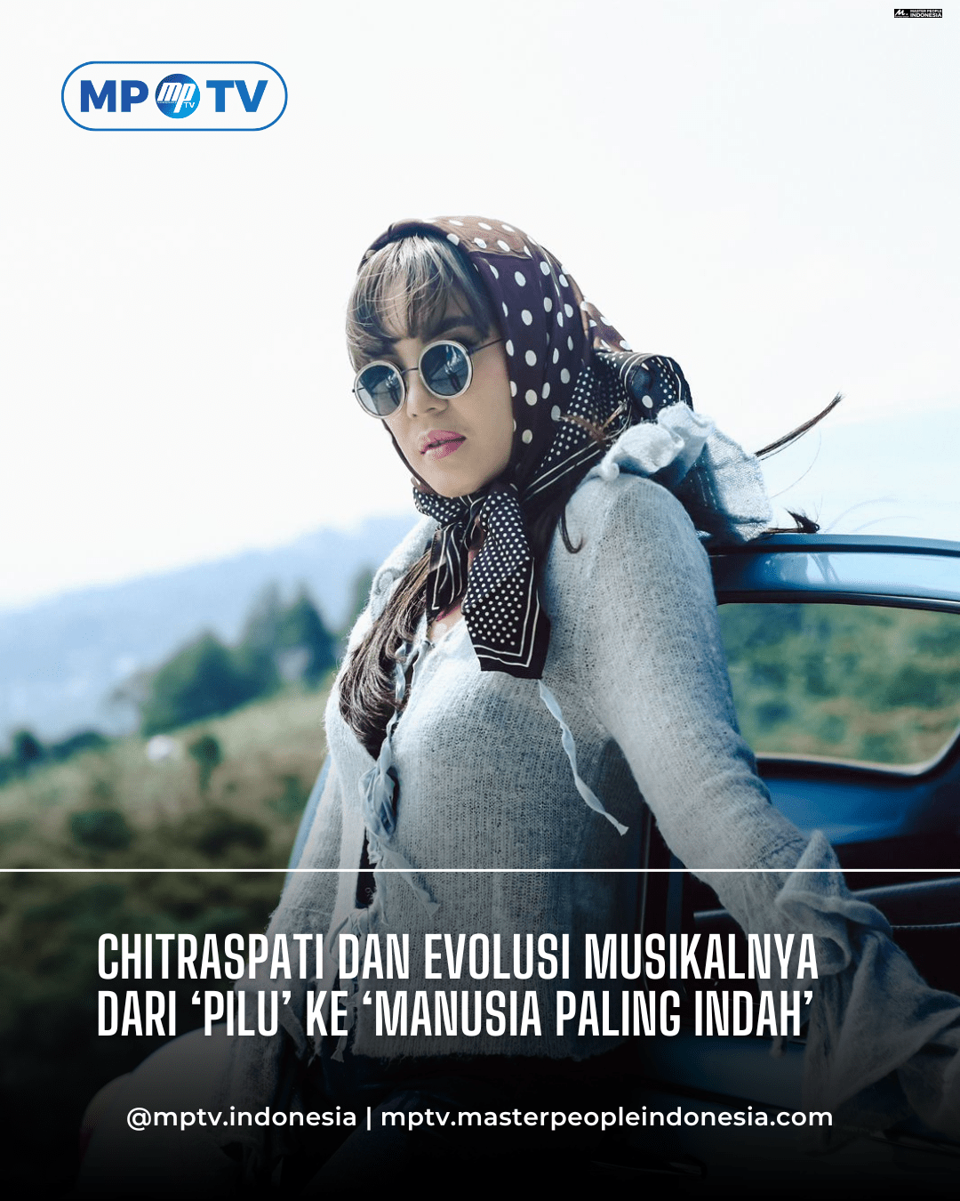 Chitraspati dan Evolusi Musikalnya: Dari "PILU" ke "Manusia Paling Indah"