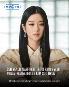 Seo Yea Ji Klarifikasi Terkait Rumor yang Mengaitkannya dengan Kim Soo Hyun