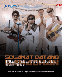 Radja Rilis 'Selamat Datang Ramadhan' Lagu Penuh Keceriaan