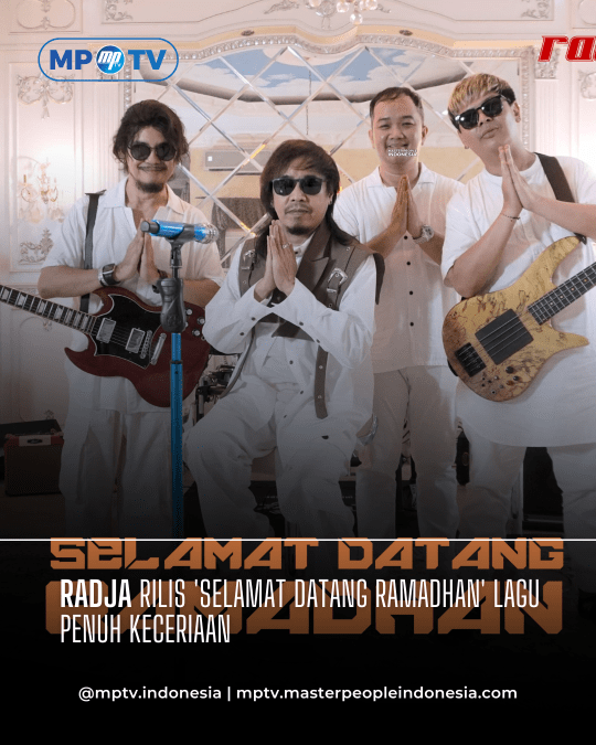Radja Rilis 'Selamat Datang Ramadhan' Lagu Penuh Keceriaan